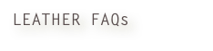 LEATHER FAQs